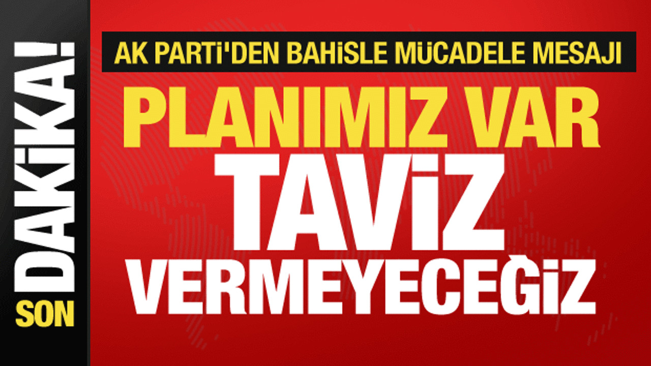 AK Parti Sözcüsü Çelik'ten sanal bahis mesajı: Eylem planımız var!