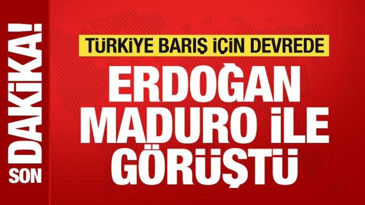 Cumhurbaşkanı Erdoğan, Maduro ile telefonda görüştü