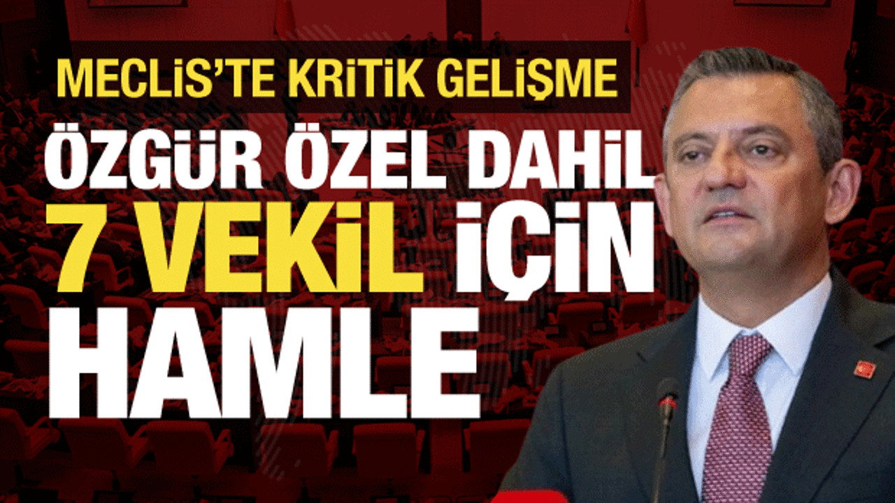 TBMM'ye yeni dokunulmazlık dosyaları sevk edildi! Aralarında Özgür Özel de var
